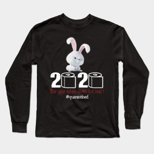 Rabbit 2020 The year when shit got real Long Sleeve T-Shirt